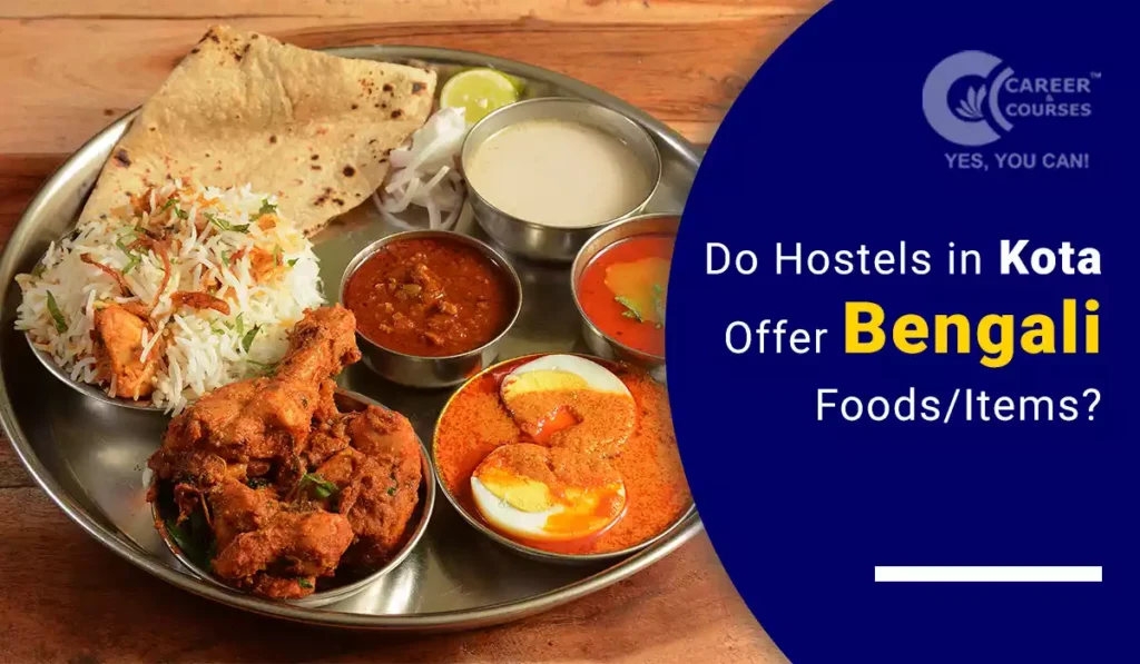Do Hostels in Kota Offer Bengali Foods